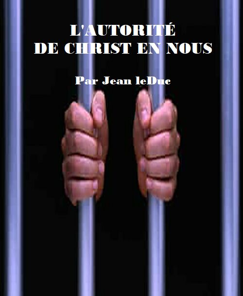 L'autorit脙漏 de christ en nous, par Jean leDuc