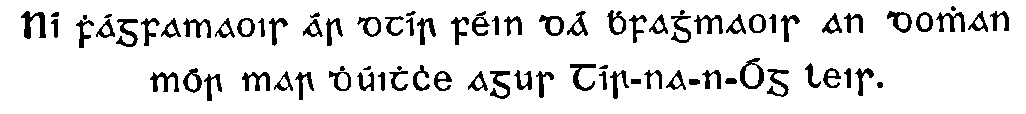 Irish Gaelic. Irish Gaelic.