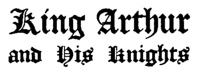 King Arthur King Arthur and his Knights