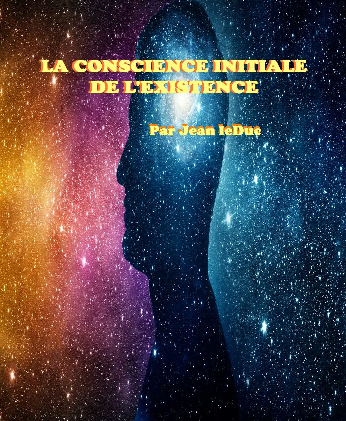 Conscience initiale de l'existence, par Jean leDuc