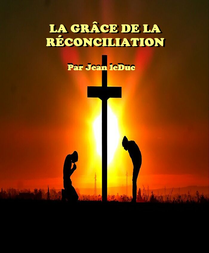La gr脙垄ce de la r脙漏conciliation, par Jean leDuc