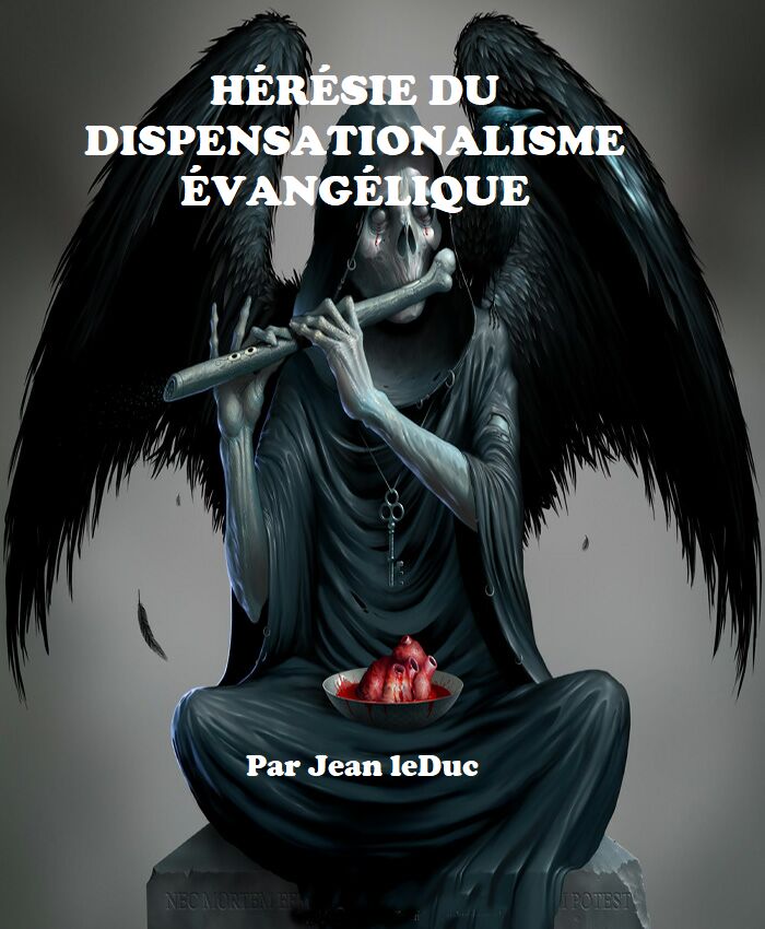 Hérésie du dispensationalisme évangélique, par Jean leDuc