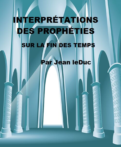 Interpr脙漏tations des proph脙漏ties, par Jean leDuc