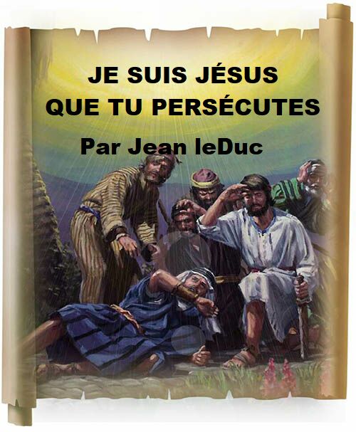 Je suis J脙漏sus que tu pers脙漏cutes, par Jean leDuc