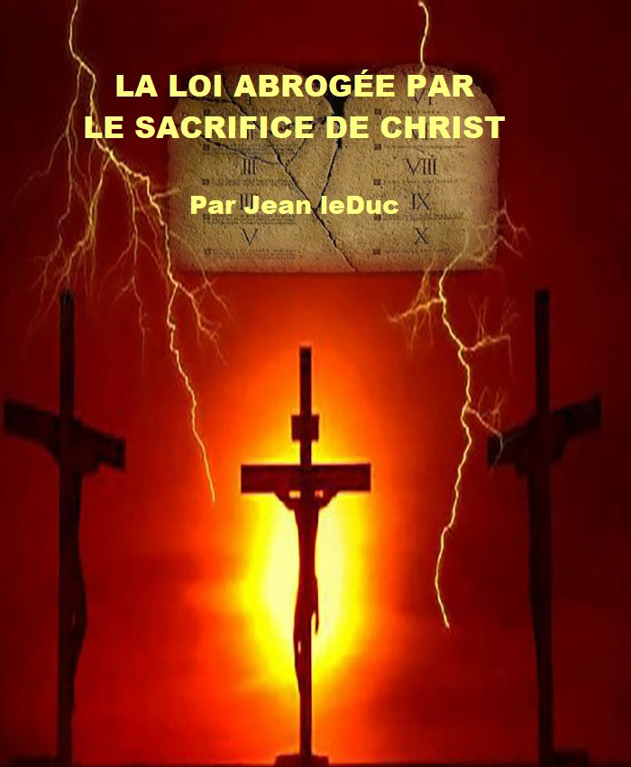 La loi abrog脙漏e par le sacrifice de Christ, par Jean leDuc