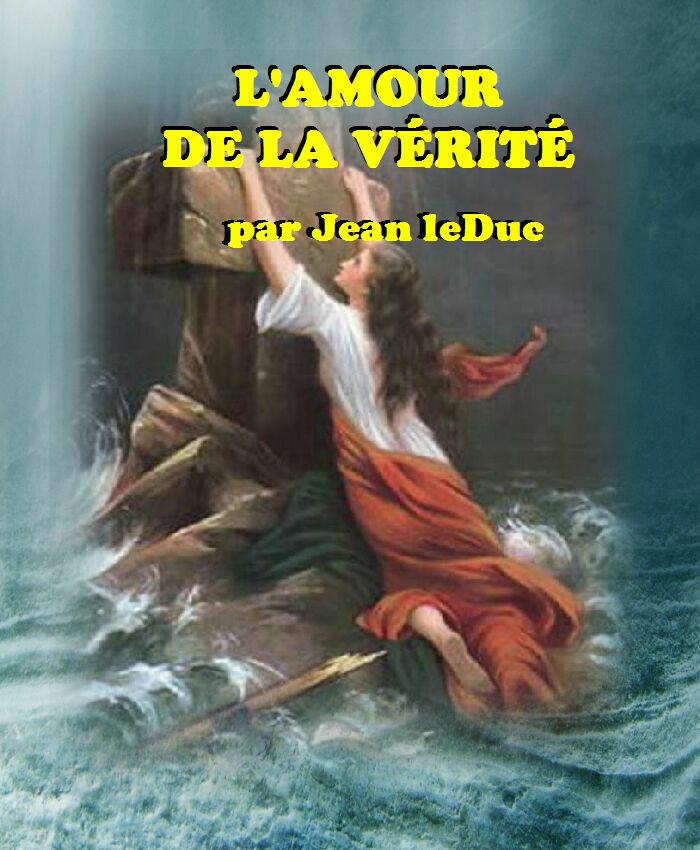 L'amour de la vérité, par Jean leDuc
