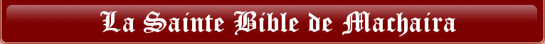La Sainte Bible de Machaira, Édition Lexicographique, Dernière Révision, 2013