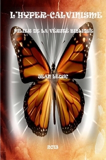 L'Hyper-Calvinisme pilier de la vérité