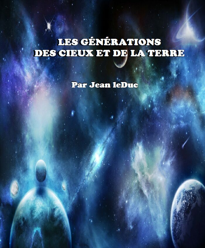 Les générations des cieux et de la Terre, par Jean leDuc