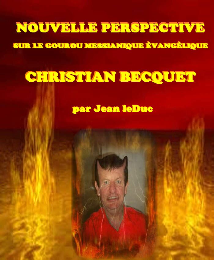 Nouvelle perspective sur le Gourou Messianique à€°vangélique Christian Becquet, par Jean leDuc