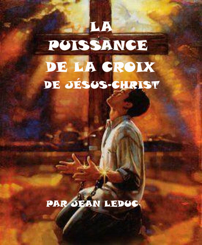 La puissance de la croix de Jésus-Christ, par Jean leDuc